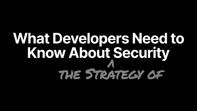 what-developers-need-to-know-about-the-strategy-of-security